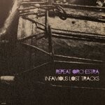 cover: Repeat Orchestra - Infamous Lost Tracks