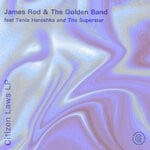 cover: James Rod & The Golden Band Feat Tania Haroshka|Tito Superstar - Citizen Laws LP