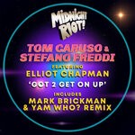 cover: Elliot Chapman|Tom Caruso - Got 2 Get On Up (DJ Mark Brickman & Yam Who? Remixes)