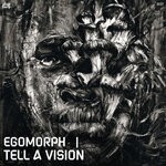 cover: Egomorph - Tell A Vision