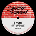 cover: D-tune - Just An Organ/Getting Bigger (Mixes)