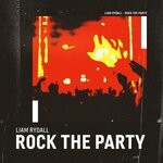 cover: Liam Rydall - Rock The Party