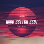 cover: Blacksheep - Good Better Best