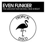 cover: Even Funkier - The Groove That Moves / Ride Is Right