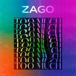 cover: Zago - Too Much