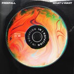 cover: Freefall - What U Want