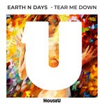 cover: Earth N Days - Tear Me Down