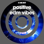 cover: Sonic Beat - Positive EDM Vibes