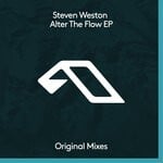 cover: Steven Weston - Alter The Flow EP