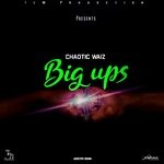 cover: Chaotic Waiz - Big Ups