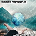 cover: Space Pop Boys - The Message (Martin Whisper Remix)