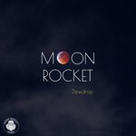 cover: Moon Rocket - Dewdrop