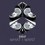 cover: Exeat - What I Want