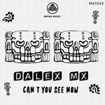 cover: Dalex (mx) - Can't You See Now (Original Mix)