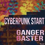 cover: Ganger Baster - Cyberpunk Start