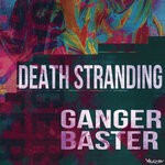 cover: Ganger Baster - Death Stranding