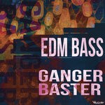 cover: Ganger Baster - Edm Bass