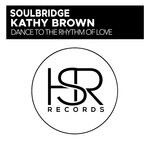 cover: Kathy Brown|Soulbridge - Dance To The Rhythm Of Love