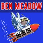 cover: Ben Meadow - Bad For You