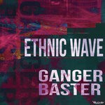 cover: Ganger Baster - Ethnic Wave