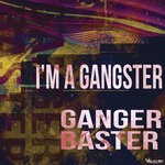 cover: Ganger Baster - I'm A Gangster