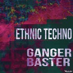 cover: Ganger Baster - Ethnic Techno