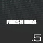 cover: Berkin Tetik|Dimitri Skouras|Glf|Sam Rotstin - Fresh Idea 5