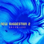 cover: Dreamland - New Suggestion 2