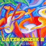 cover: Strong Brass - Latin Drink 2