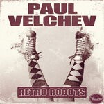 cover: Paul Velchev - Retro Robots