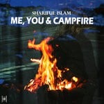 cover: Shariful Islam - Me You & Campfire