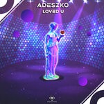 cover: Adeszko - Loved U