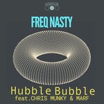 cover: Freq Nasty Feat Chris Munky|Marf - Hubble Bubble