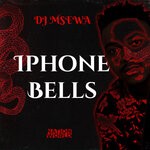 cover: Dj Msewa - Iphone Bells