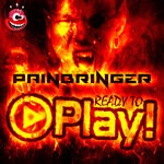 cover: Painbringer - Ready To Play!