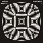 cover: Johnny Hunter - Dub Is King LP