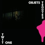 cover: Twit One - Objets Trouves (Deluxe)