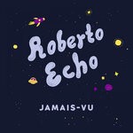 cover: Roberto Echo - Jamais Vu