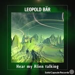 cover: Leopold Bar - Hear My Alien Talking