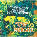 cover: Imperial Tiger Orchestra - Mercato (12th Anniversary Edition)