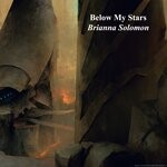 cover: Brianna Solomon - Below My Stars