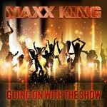 cover: Maxx King - Going On With The Show