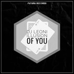 cover: Dj Leoni - Illusion Of You (Original Mix)