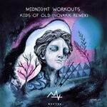 cover: Midnight Workouts - Kids Of Old (Novakk Remix)