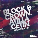 cover: Atilla Cetin|Block & Crown - We Are Rollin'