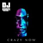 cover: Dj Noofi - Crazy Now