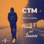 cover: Ctm|Pichy|Ruana - Privim Tot Inainte