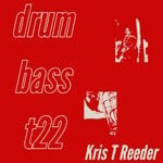 cover: Kris T Reeder - Drum Bass T22