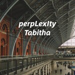 cover: Tabitha - PerpLexIty