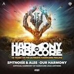 cover: Spitnoise|Alee - Our Harmony (Official Harmony Of Hardcore 2022 Anthem)